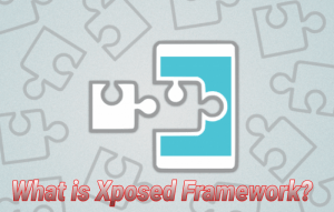 Xposed Framework and its advantages
