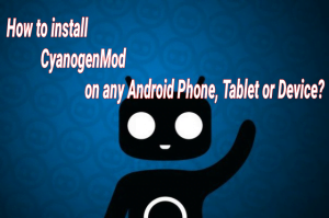 Install CyanogenMod on any Android device